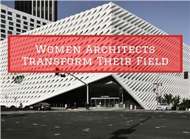 Broad Museum in Los Angeles illustrates article about women architects