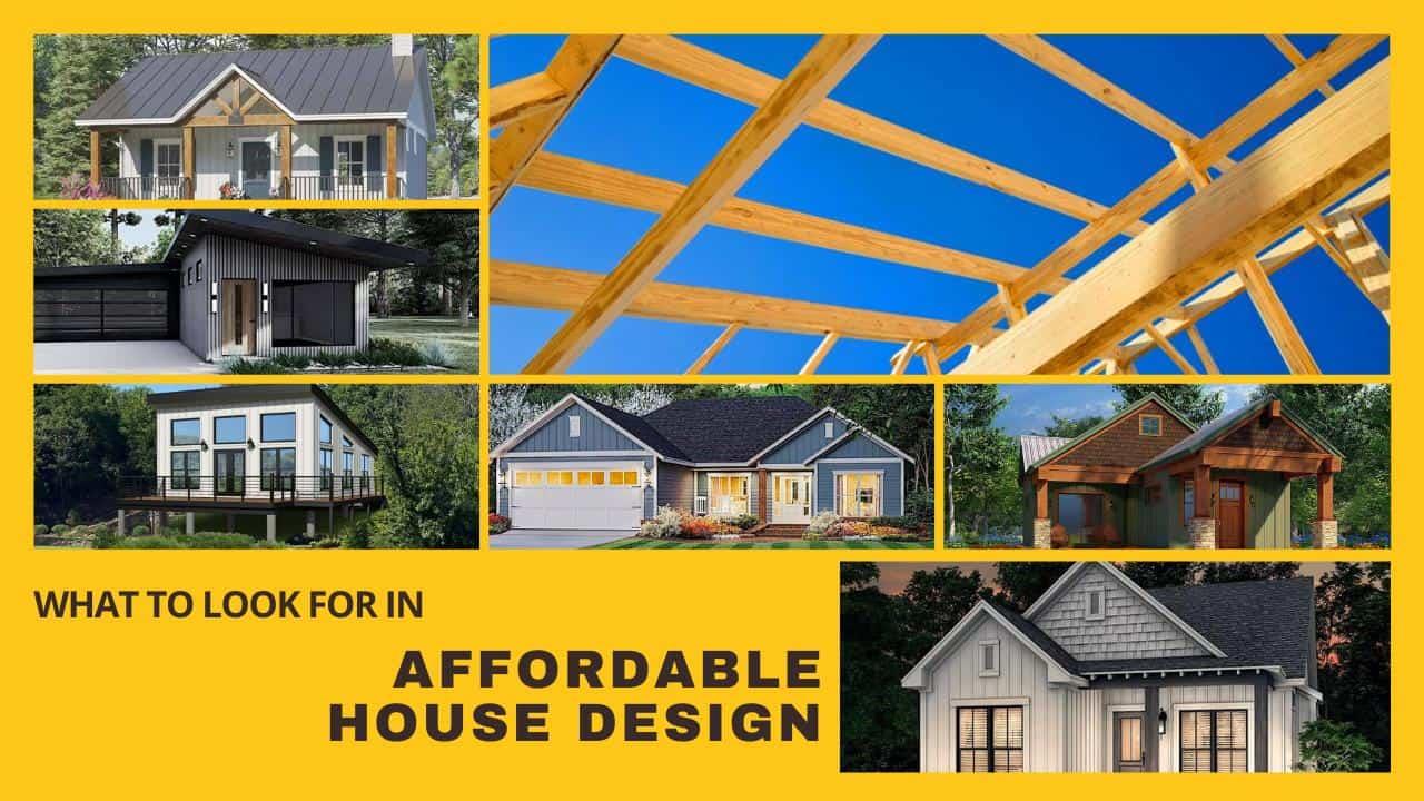 what to look for in affordable house design examples